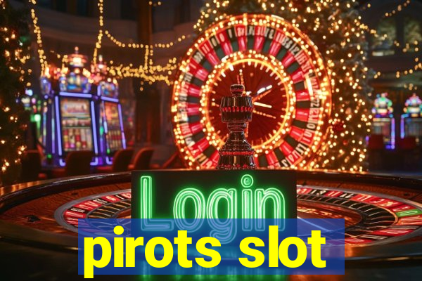 pirots slot