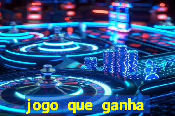 jogo que ganha dinheiro de verdade de gra?a