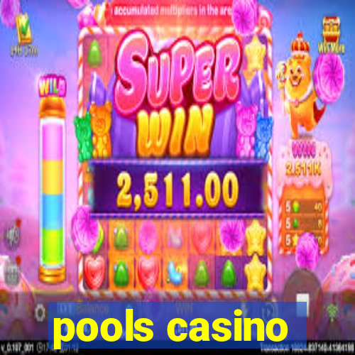 pools casino