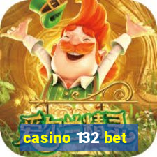 casino 132 bet