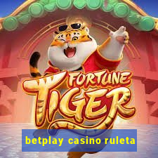 betplay casino ruleta