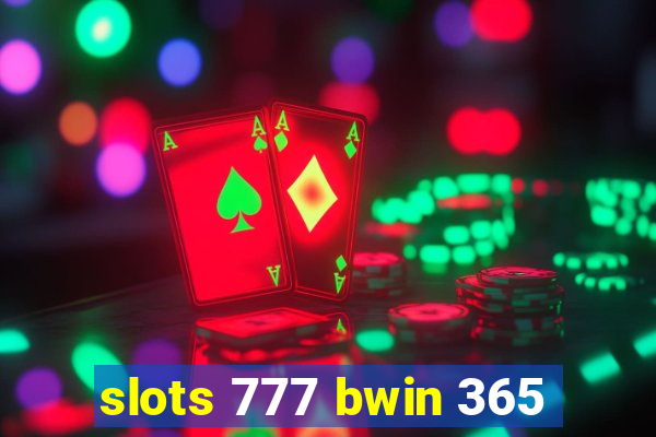 slots 777 bwin 365