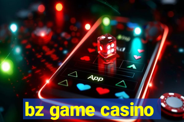 bz game casino