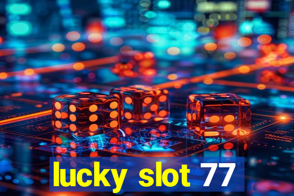 lucky slot 77