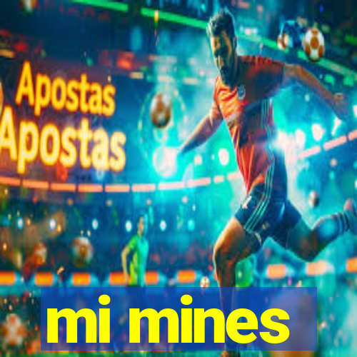 mi mines