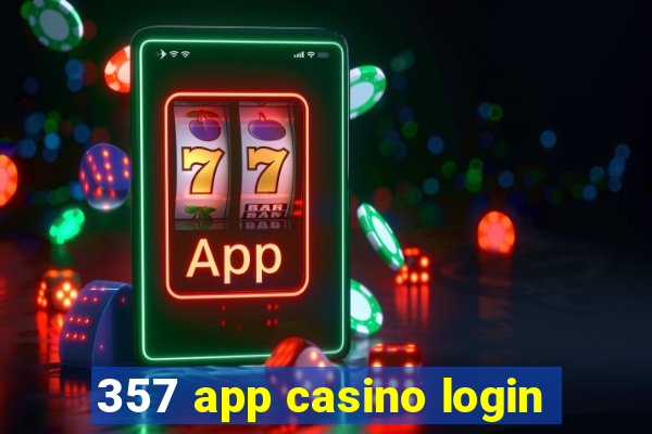 357 app casino login