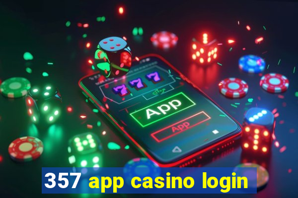 357 app casino login