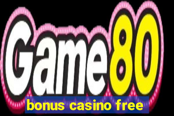 bonus casino free