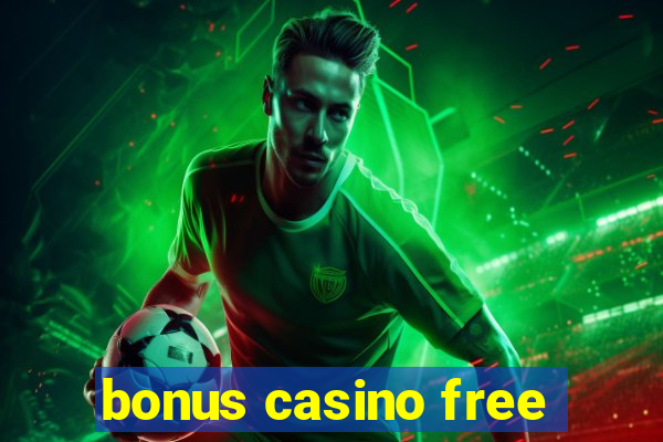 bonus casino free