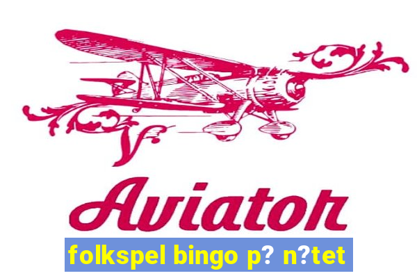 folkspel bingo p? n?tet