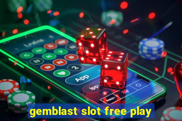 gemblast slot free play