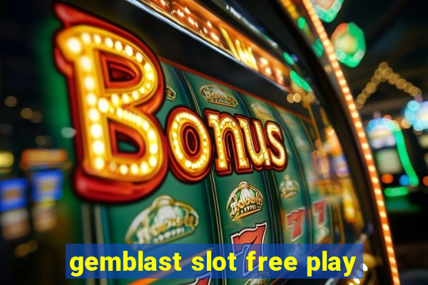 gemblast slot free play