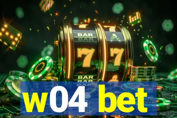 w04 bet