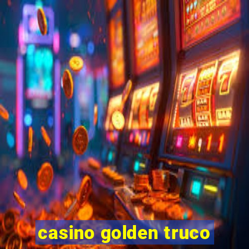 casino golden truco