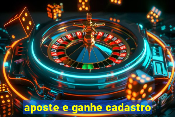 aposte e ganhe cadastro