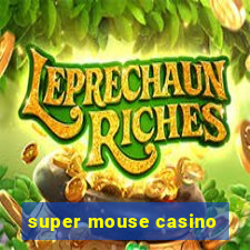 super mouse casino