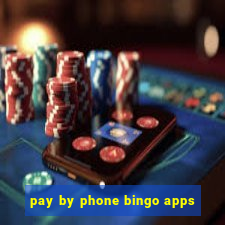 pay by phone bingo apps