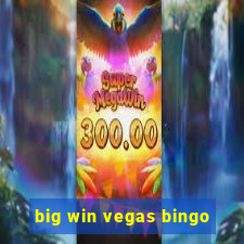 big win vegas bingo