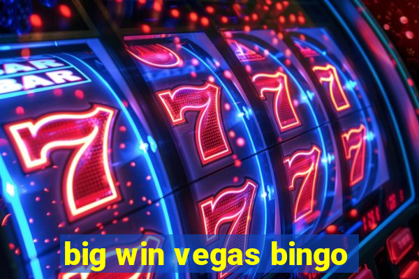 big win vegas bingo