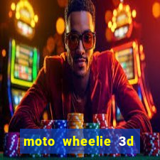 moto wheelie 3d dinheiro infinito 2024