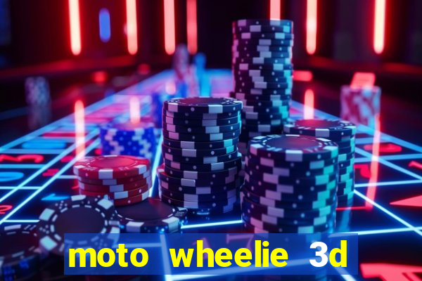 moto wheelie 3d dinheiro infinito 2024