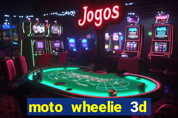 moto wheelie 3d dinheiro infinito 2024