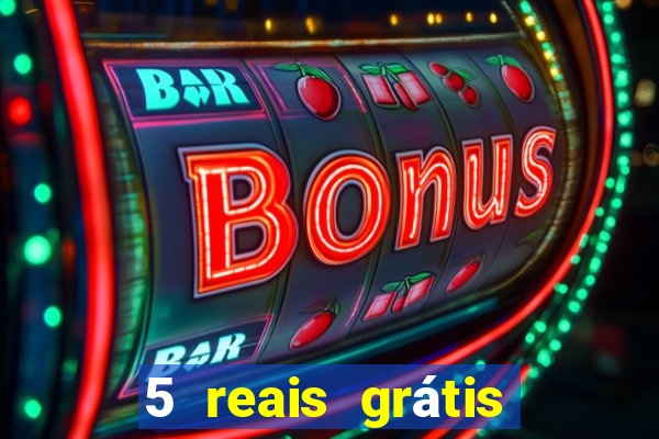 5 reais grátis para apostar cassino