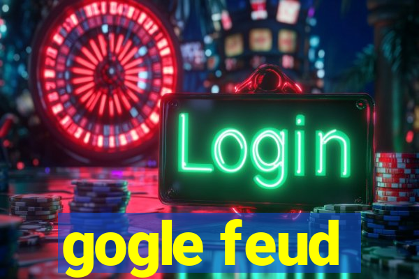 gogle feud