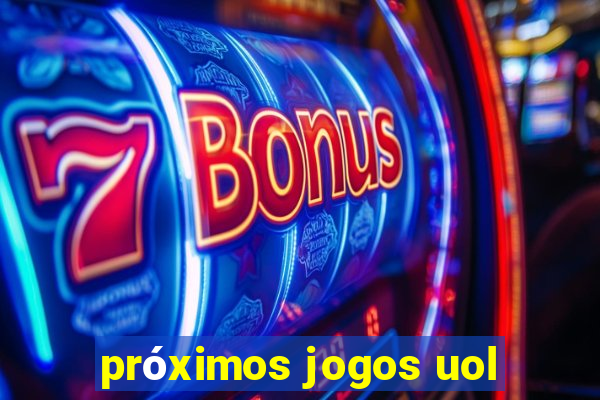 próximos jogos uol