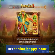 101 casino happy hour