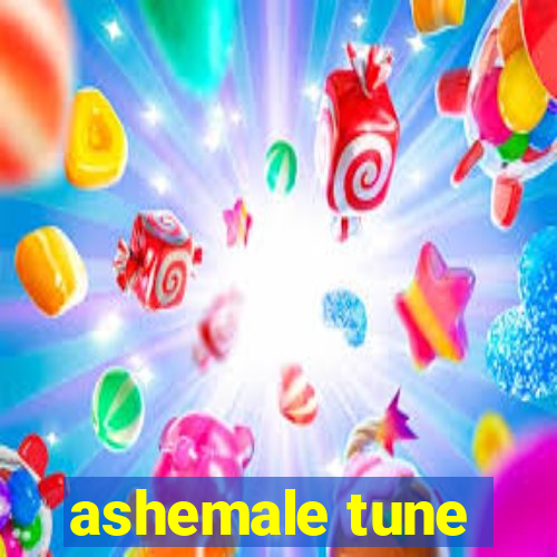 ashemale tune