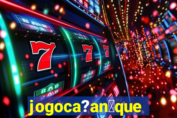 jogoca?an铆queis