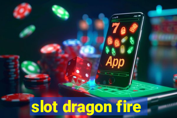 slot dragon fire