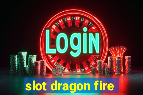 slot dragon fire