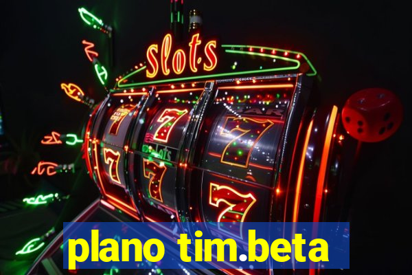 plano tim.beta