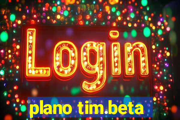 plano tim.beta