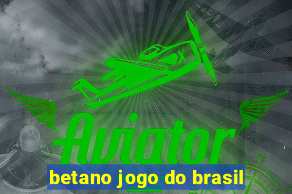 betano jogo do brasil