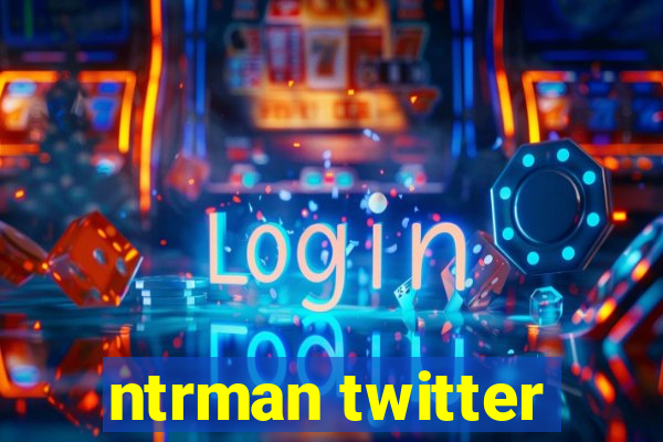 ntrman twitter