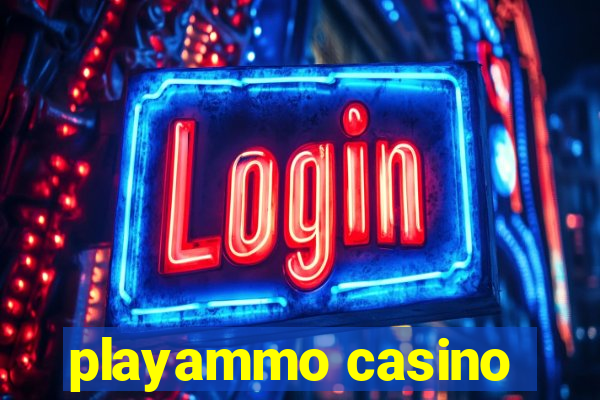 playammo casino