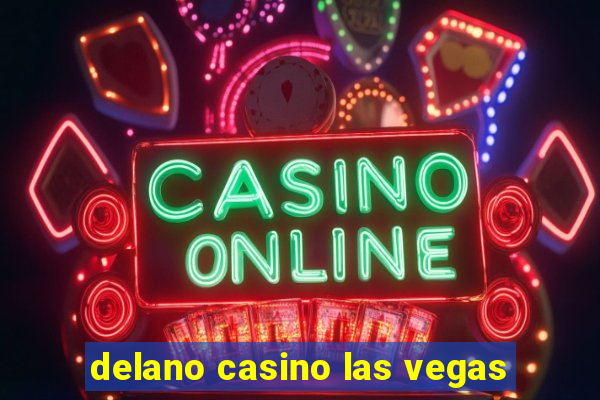 delano casino las vegas