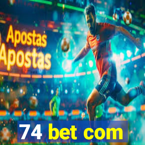 74 bet com