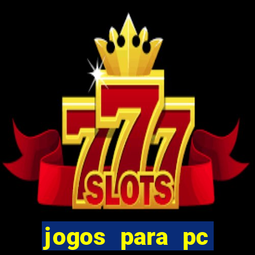 jogos para pc download grátis completo offline