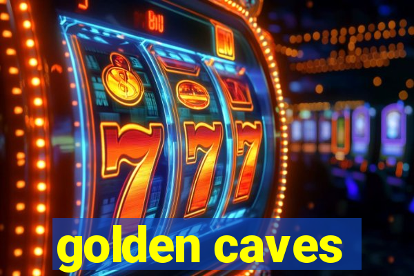 golden caves