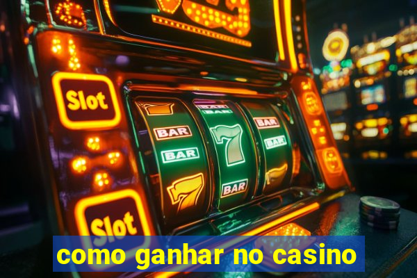 como ganhar no casino