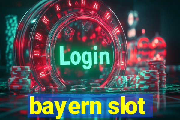 bayern slot