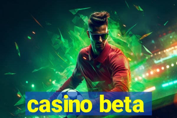 casino beta