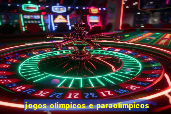 jogos olimpicos e paraolimpicos