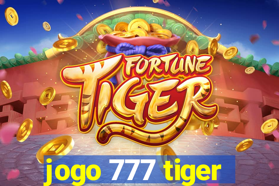 jogo 777 tiger