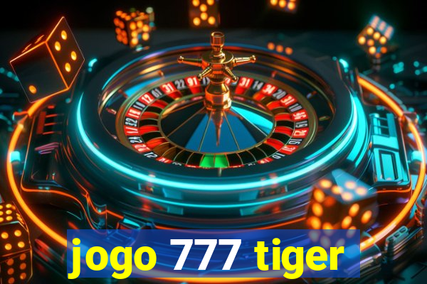 jogo 777 tiger