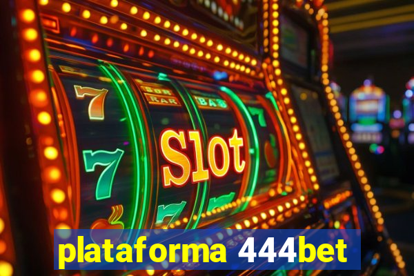 plataforma 444bet